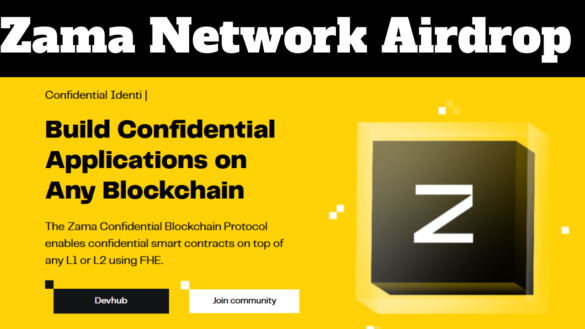 Zama Network Airdrop Strategy How to Farm the Future of Privacy in 2026